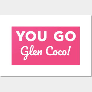 You go Glen Coco! Posters and Art